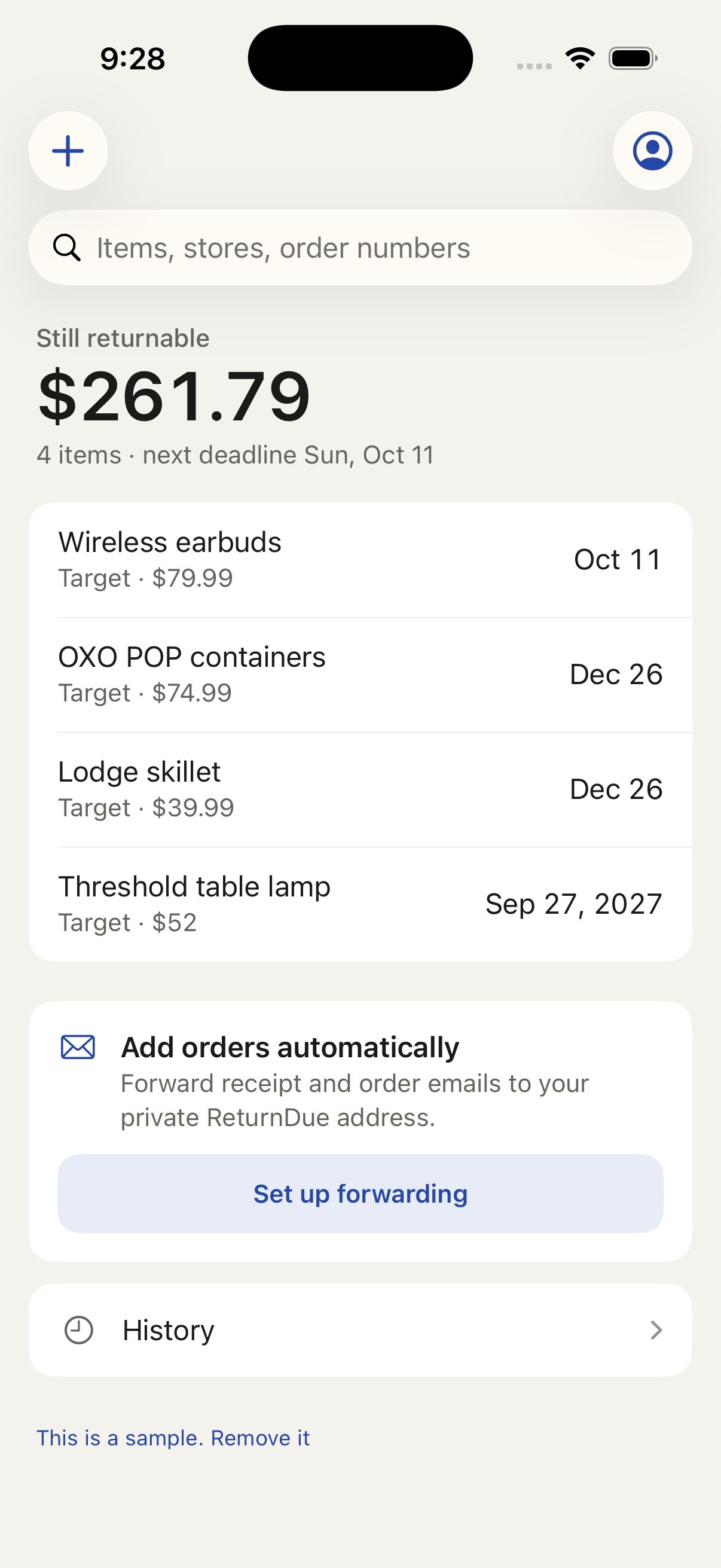 ReturnDue Home screen with the built-in sample purchase. Still returnable: $261.79, 4 items, next deadline Sun, Oct 11. Wireless earbuds, Target, $79.99, Oct 11. OXO POP containers, Target, $74.99, Dec 26. Lodge skillet, Target, $39.99, Dec 26. Threshold table lamp, Target, $52, Sep 27, 2027. Below: Add orders automatically, and History.